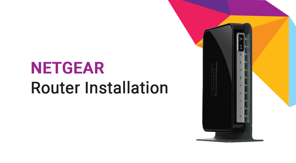 Installation And Configuration Of A NETGEAR Router Tech Publish Now